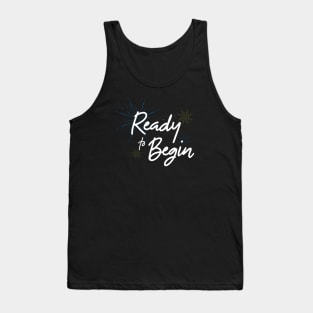 Ready to Begin Tank Top